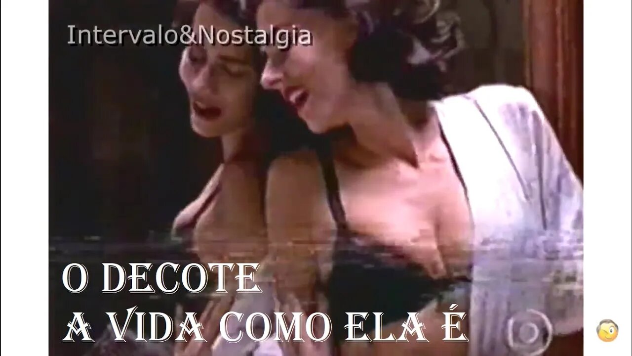 O Decote | A Vida Como Ela É | Versão Original