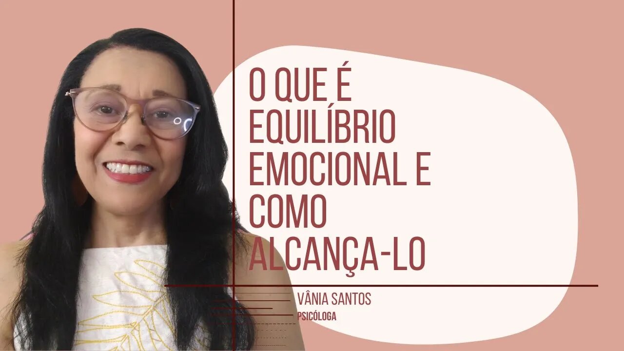 O QUE É EQUILÍBRIO EMOCIONAL E COMO ALCANÇA LO