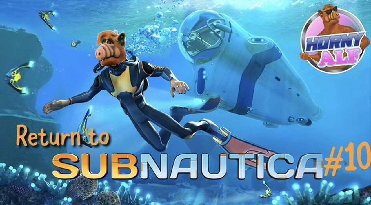 Alf's Subnautica Playthrough #10