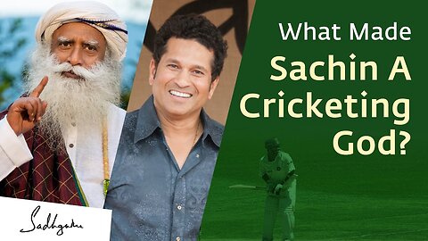 Sachin Became a Cricketing God Because of This Quality – Sadhguru (024)