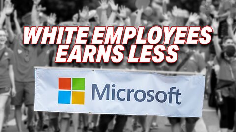 MICROSOFT BRAGS PAY DISCREPANCY: WHITE EMPLOYEES EARN LESS THAN NON-WHITE!