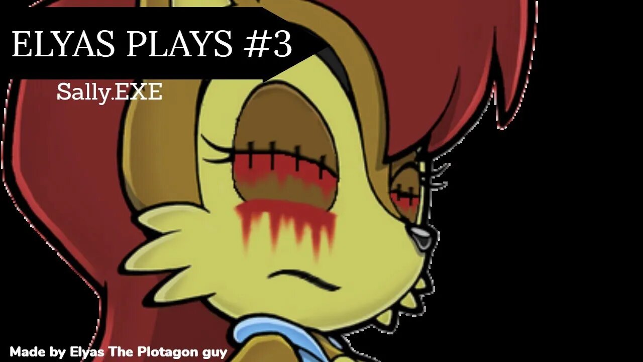 Elyas Plays #3 Sally.EXE