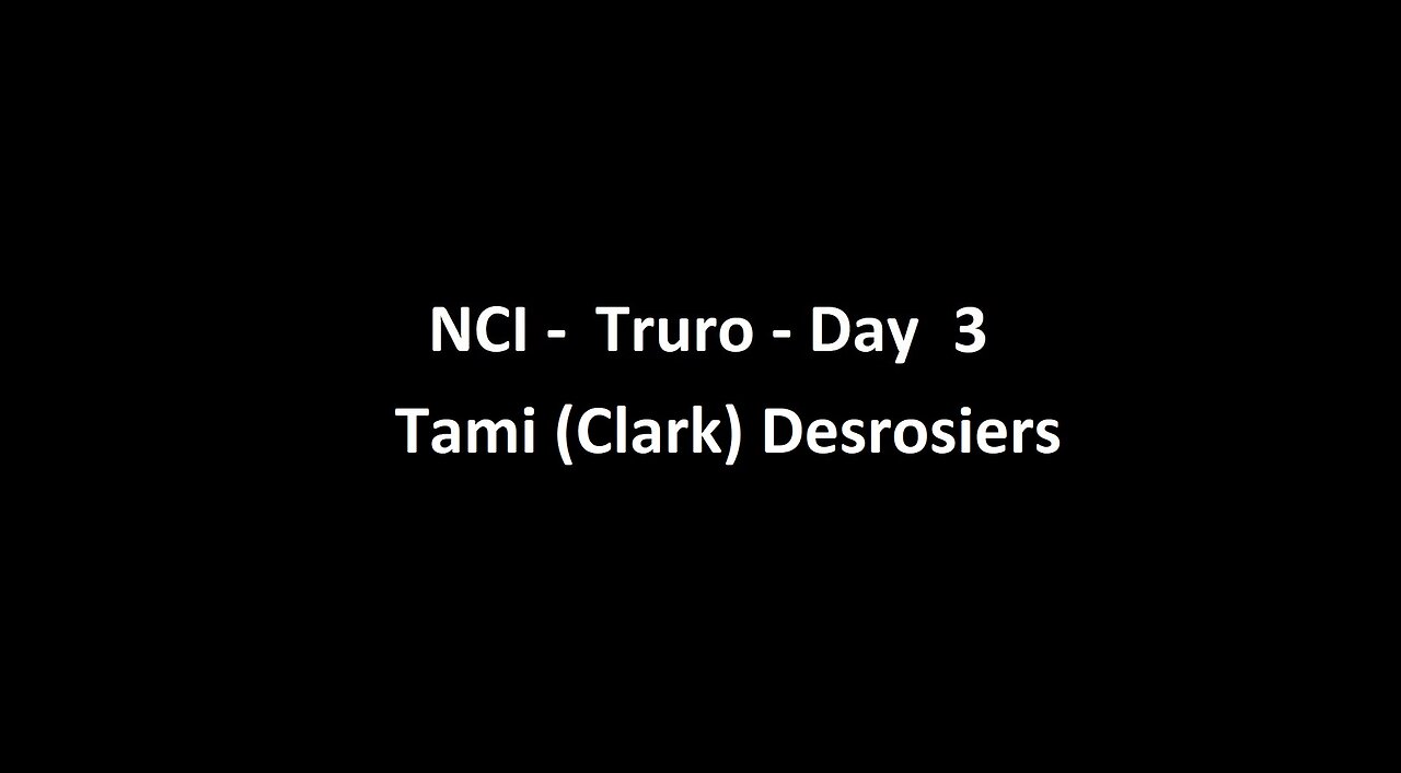 National Citizens Inquiry - Truro - Day 3 - Tami (Clark) Desrosiers Testimony