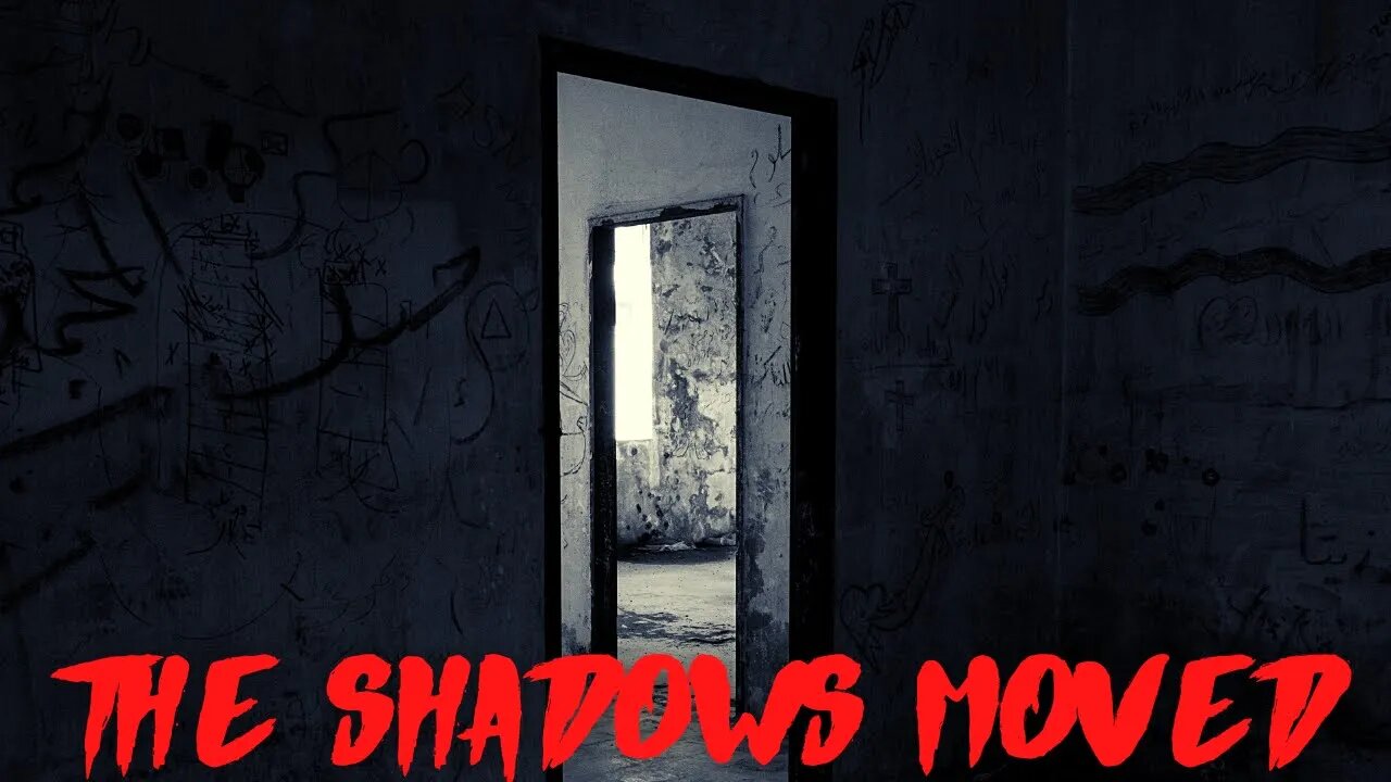 "The Shadows Moved" Creepypasta