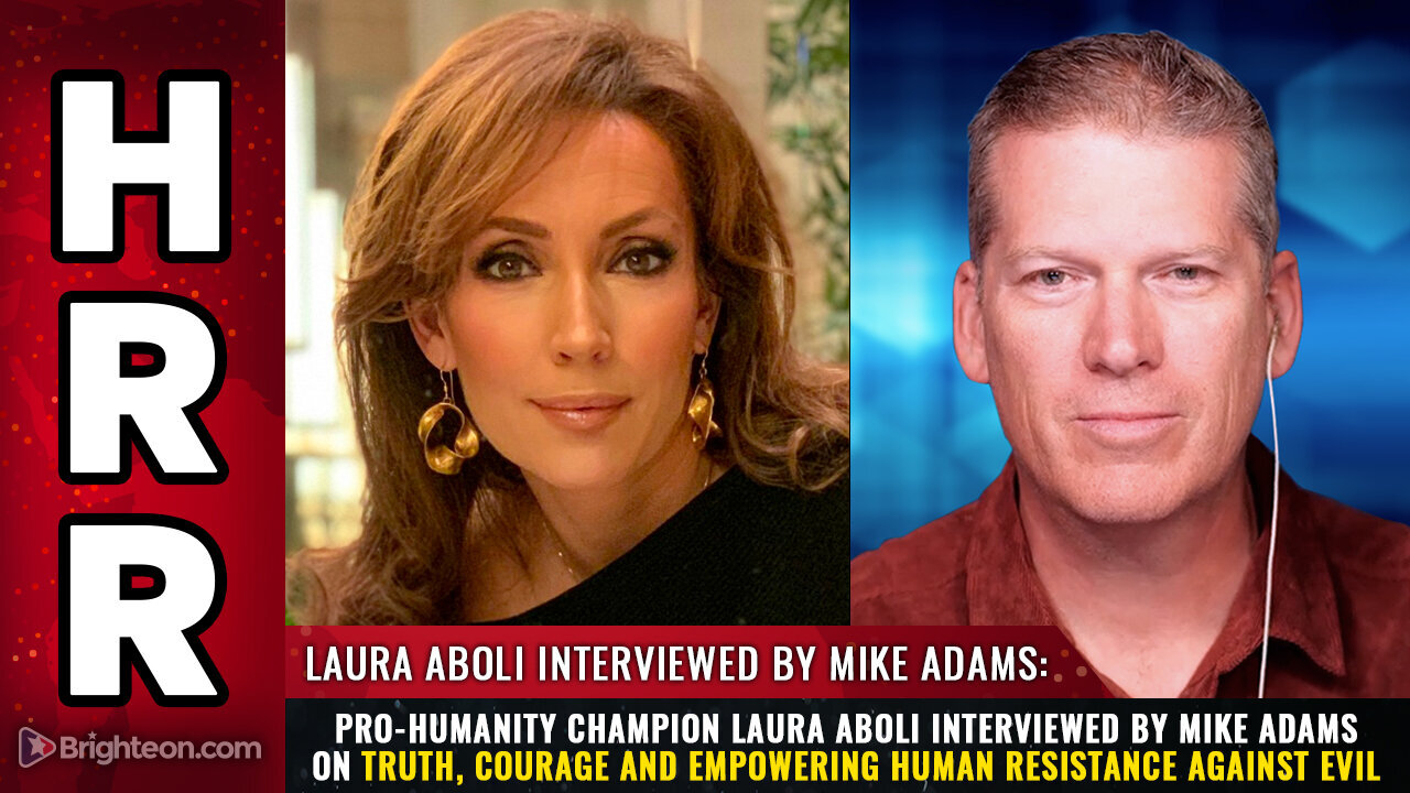 Pro-humanity champion Laura Aboli interviewed by Mike Adams on truth, courage...