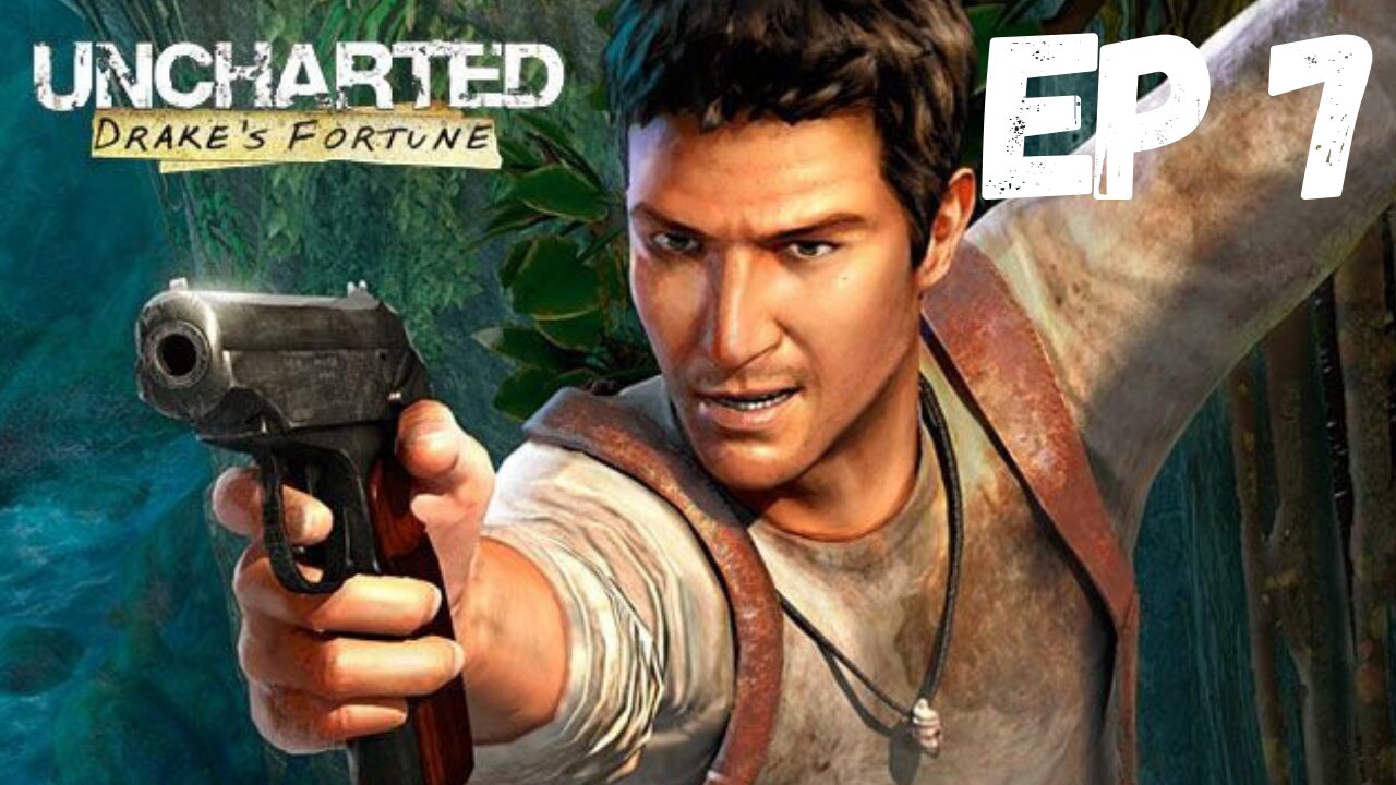 Uncharted Episode 7- The dramatic conclusion for america's favorite treasure hunter.