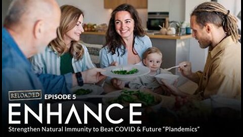 BRR-Episode 5: RELOADED - ENHANCE: Strengthen Natural Immunity to Beat COVID & Future “Plandemics”