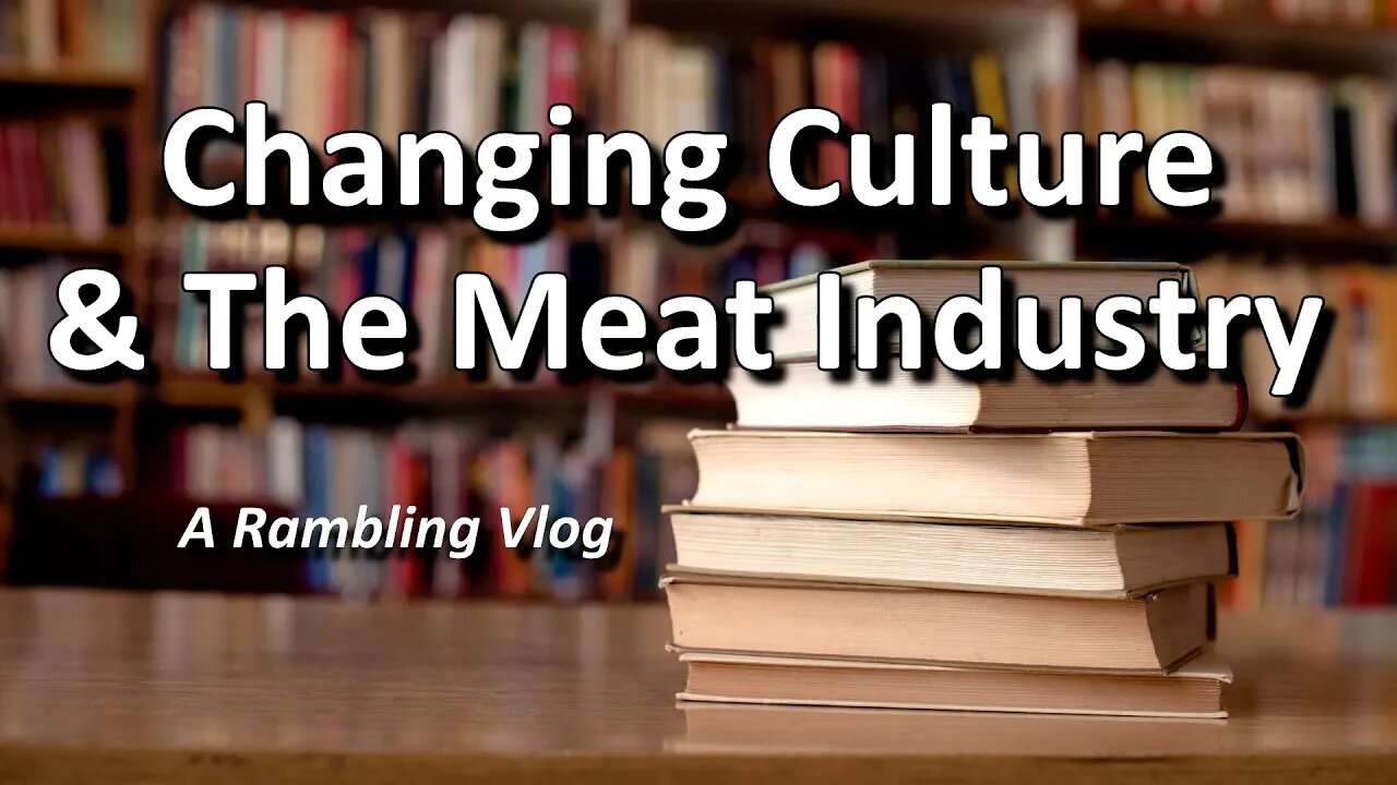 Changing Culture & The Meat Industry