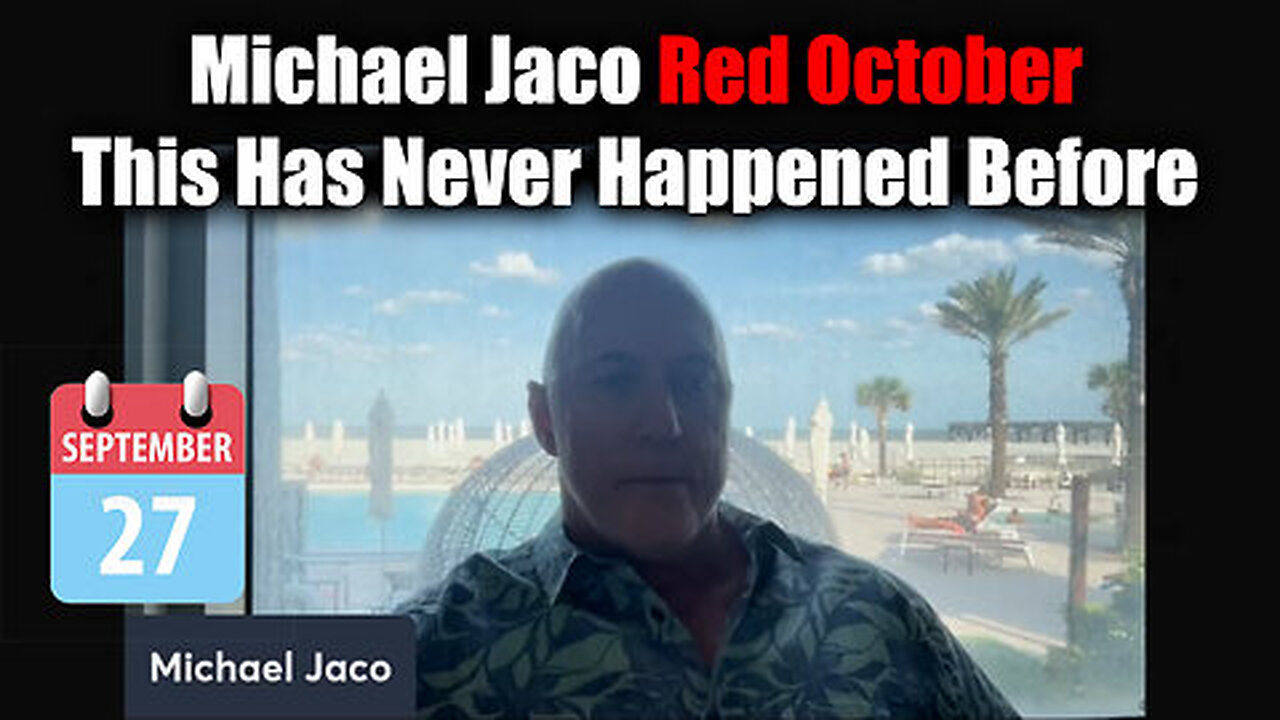 Michael Jaco WARNING 'Red October' Sept 27 - This Has Never Happened Before