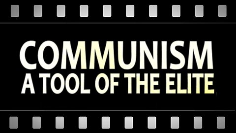 Communism: A Tool of The Elite