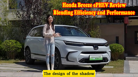 Honda Breeze ePHEV Review: Blending Efficiency and Performance