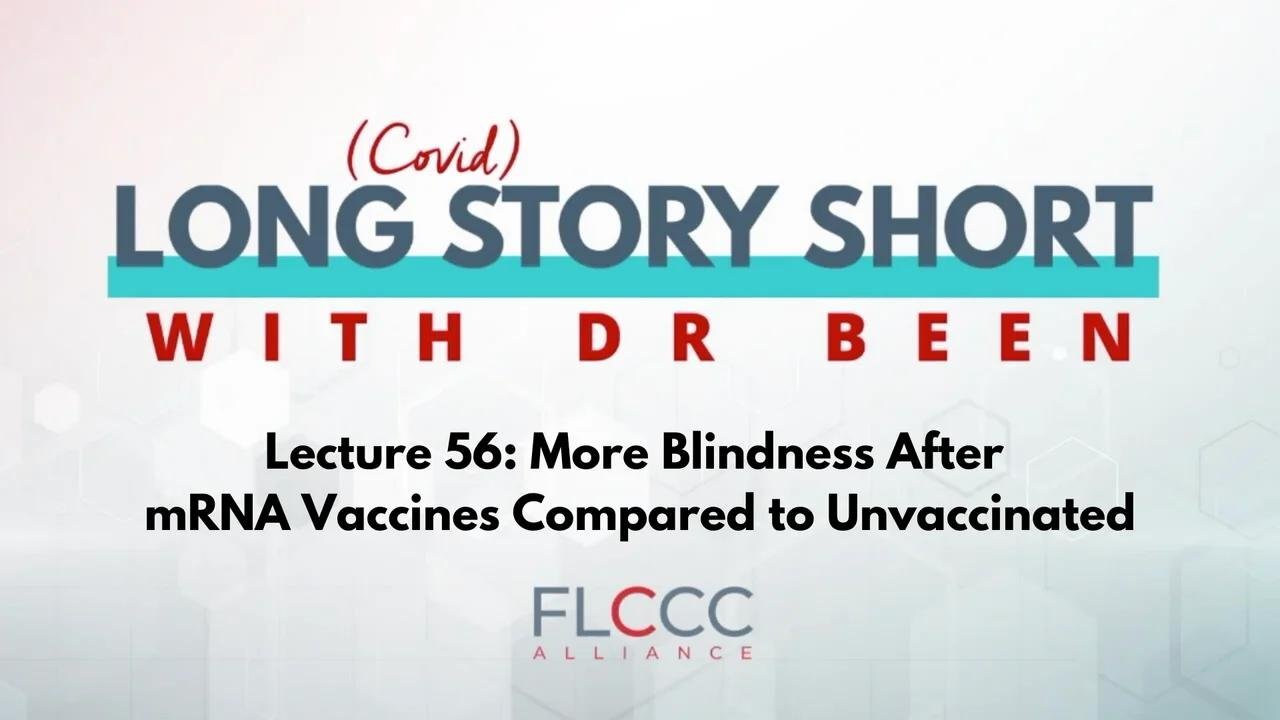 Long Story Short Episode 56: More Blindness After mRNA Vaccines Compared to Unvaccinated