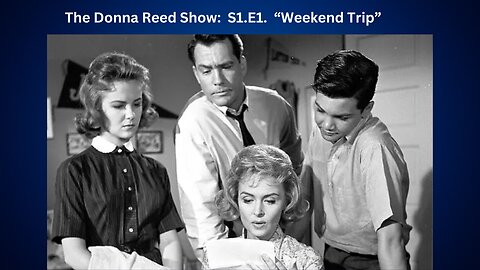 Public Domain: The Donna Reed Show S1. E1 "Weekend Trip"