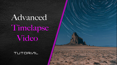 Advanced Star Trails Timelapse Video - Tutorial