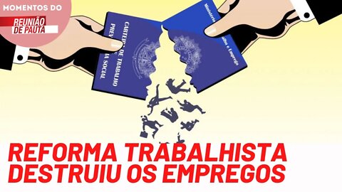 A farsa da geração de empregos da reforma trabalhista | Momentos Reunião de Pauta