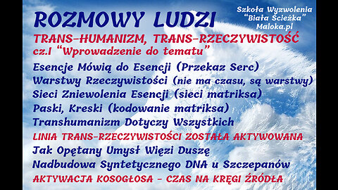 ROZMOWY LUDZI - TRANS-HUMANIZM, TRANS-RZECZYWISTOŚĆ, cz.I "Wprowadzenie do tematu" (Indi i Kosogłos)