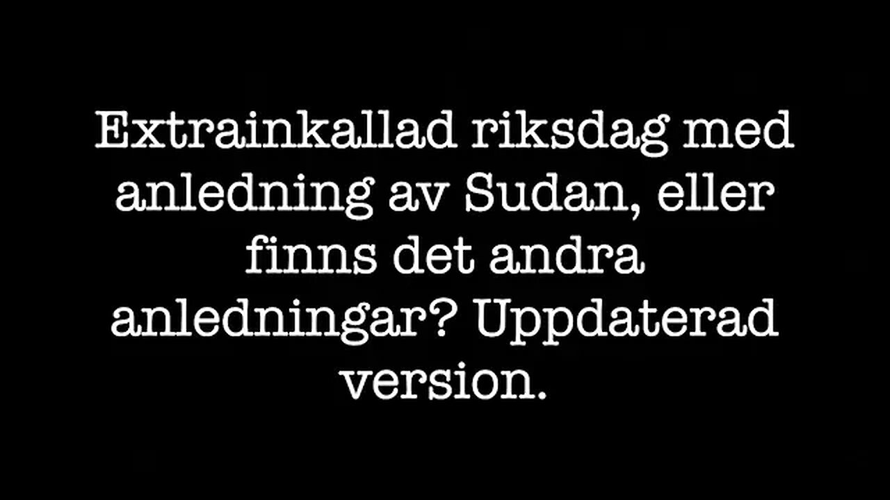 Extrainkallad riksdagen. Sverige i krig? Uppdaterad version.