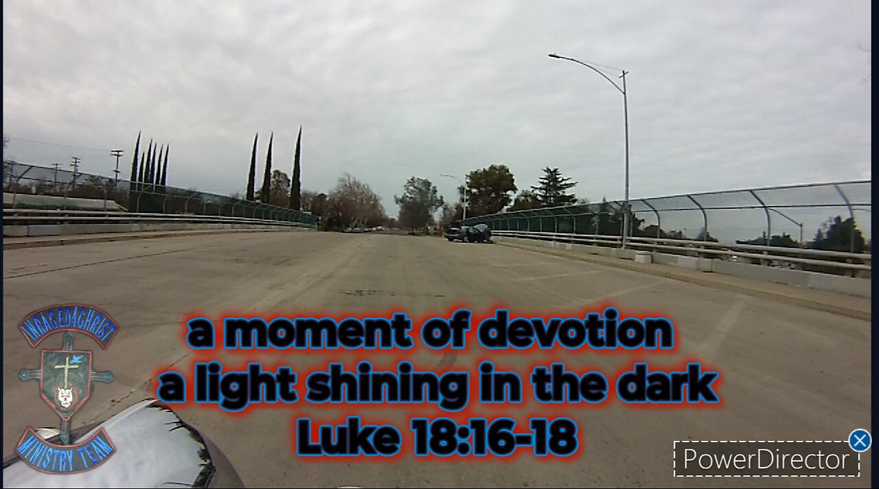 A moment of devotion light in the darkness Luke 18:16-18