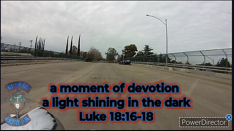 A moment of devotion light in the darkness Luke 18:16-18