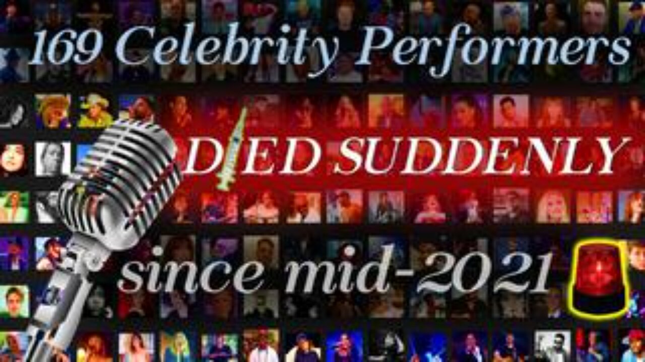 Died Suddenly - Celebrity Stage Performers Edition - 169 Dead in 3 years