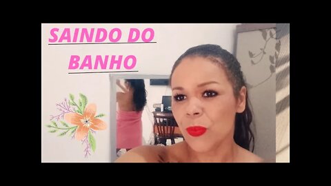 SAINDO DO BANHO