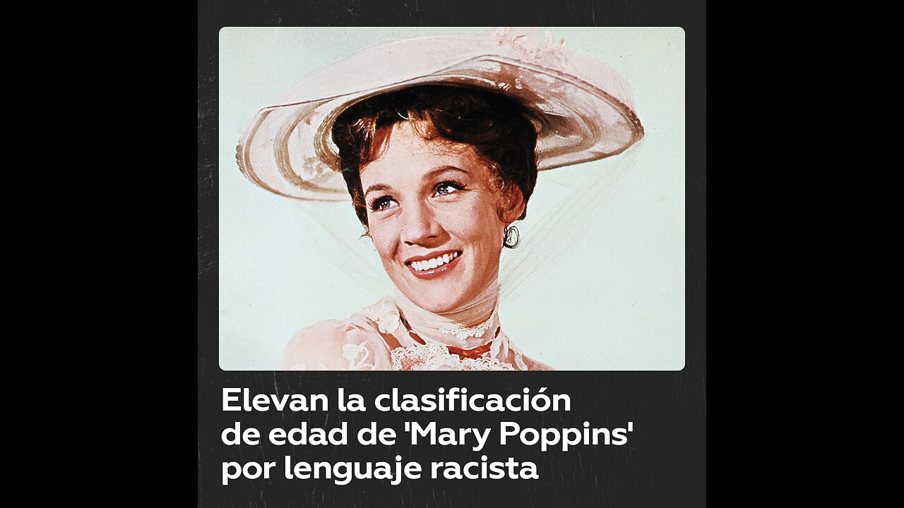 Reino Unido eleva la clasificación de edad de la película ‘Mary Poppins’