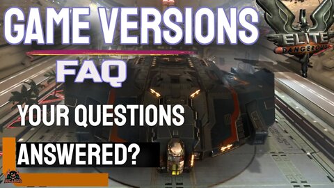 Elite Dangerous Game versions Your Questions Answered Maybe