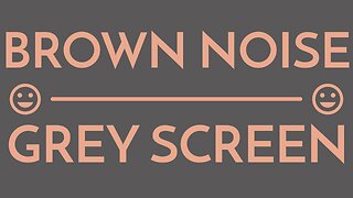 🔊Down the frequency range.🟫 Best Quality! 🟫| BROWN NOISE GREY SCREEN