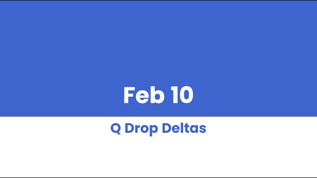 Q DROP DELTAS FEB 10 version 2 (better audio)