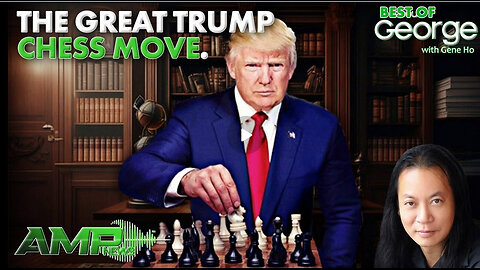 The Great Trump Chess Move. | Best of About GEORGE with Gene Ho Ep. 302