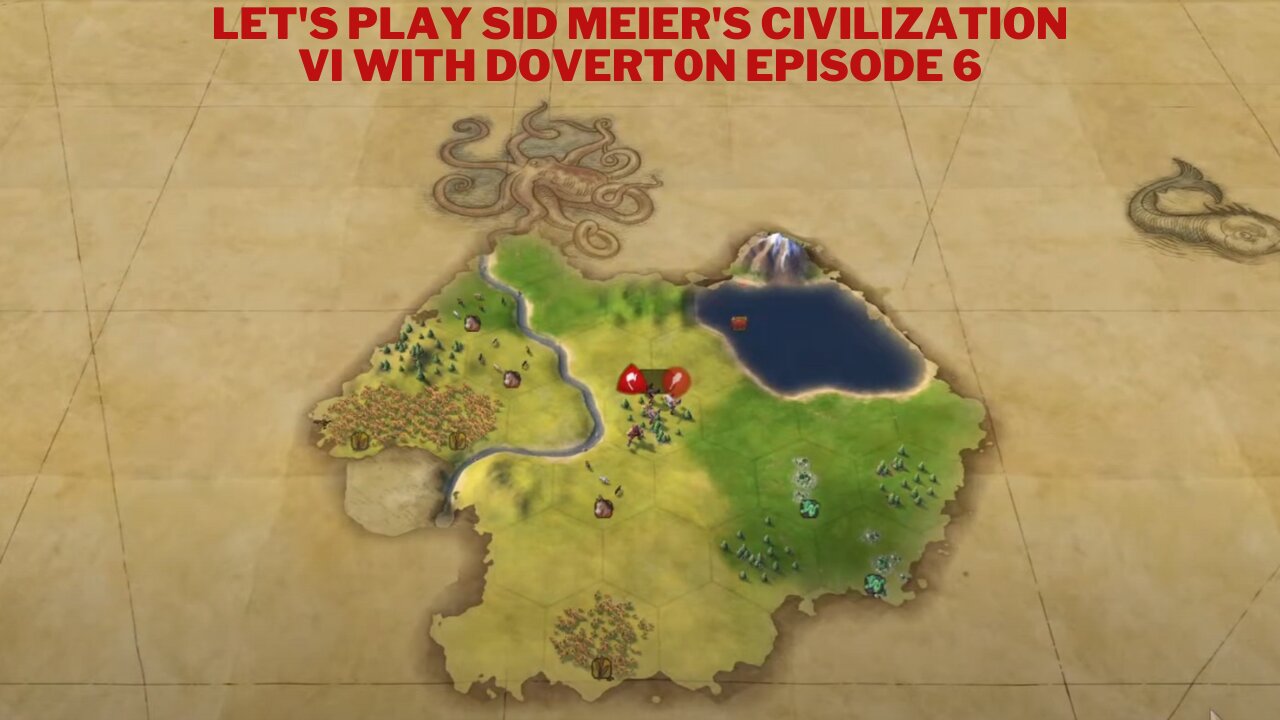 Let's Play Sid Meier's Civilization VI With Dovert0n Episode 6