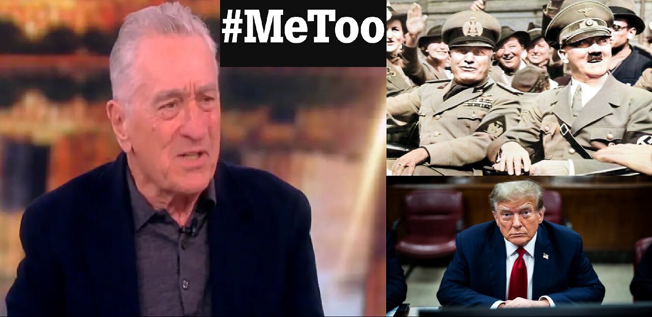 Robert De Niro Compares Trump To Hitler & Mussolini On THE VIEW to Deflect From His MeToo?