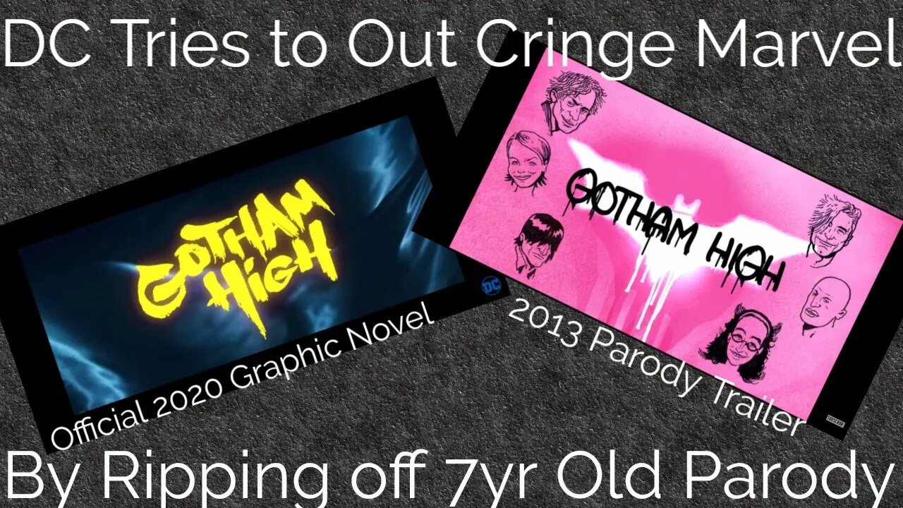 DC Tries to Out Cringe Marvel by Ripping Off 7 Year Old Parody Trailer!! Gotham High DOA?