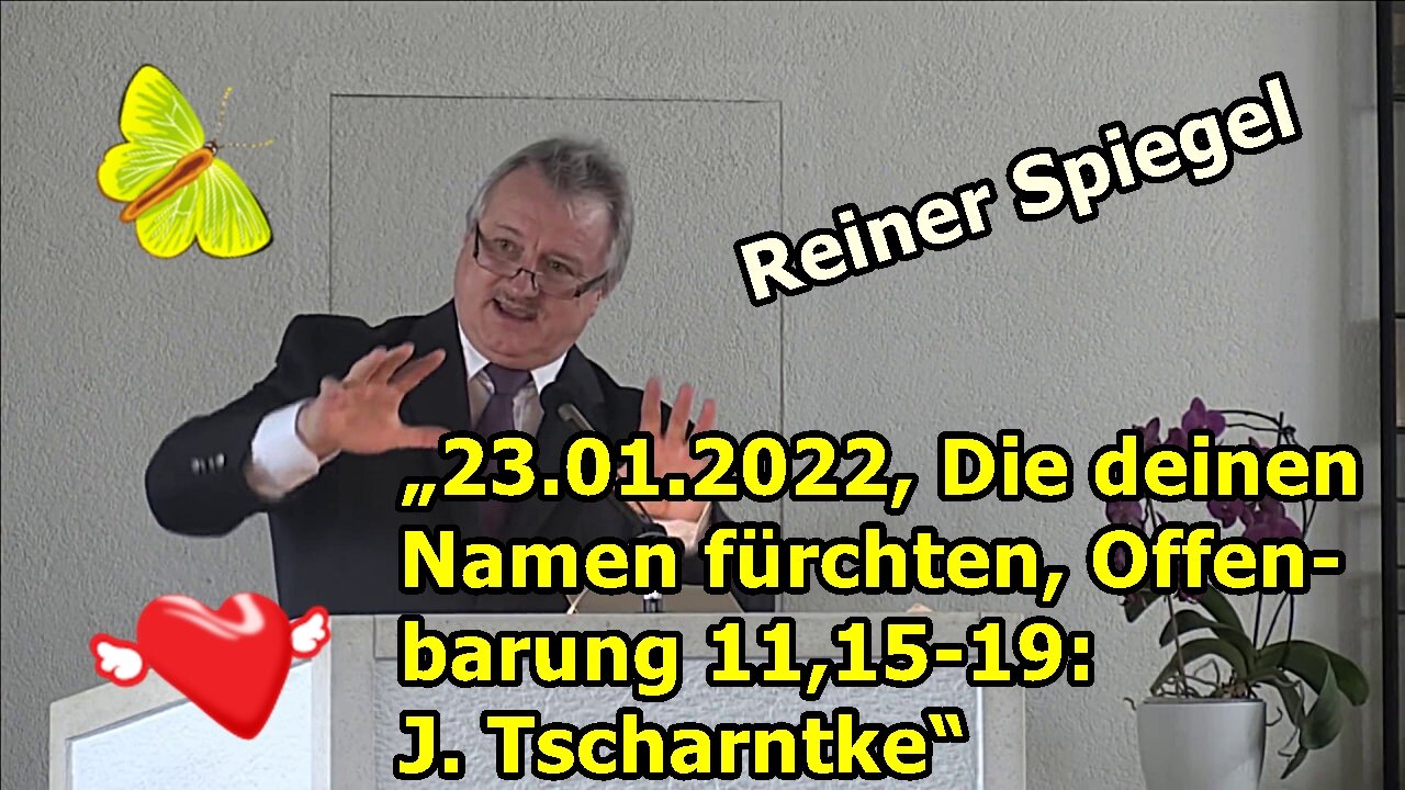 „23.01.2022, Die deinen Namen fürchten, Offenbarung 11,15-19 Prediger: J. Tscharntke“