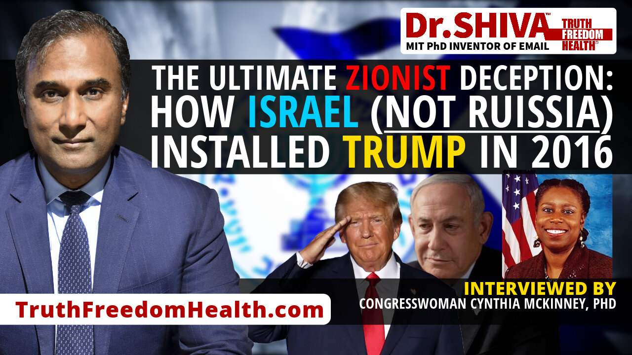 Dr.SHIVA™ LIVE - The Ultimate Zionist Deception: How Israel (NOT RUISSIA) Installed Trump In 2016.