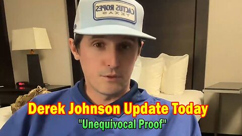 Derek Johnson Update Today Oct 13: "Unequivocal Proof"