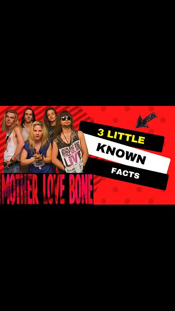 3 Little Known Facts Mother Love Bone