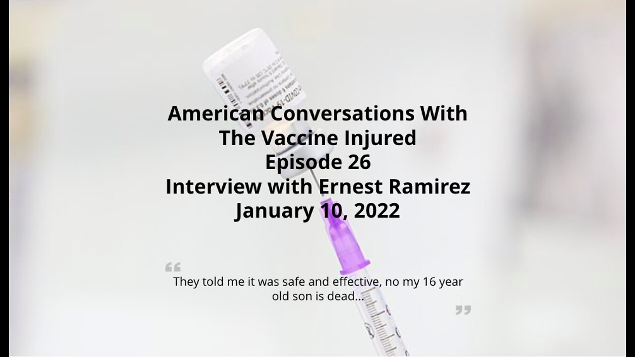 Episode 26 - American Conversations with Vaccine-Injured - Ernest Ramirez