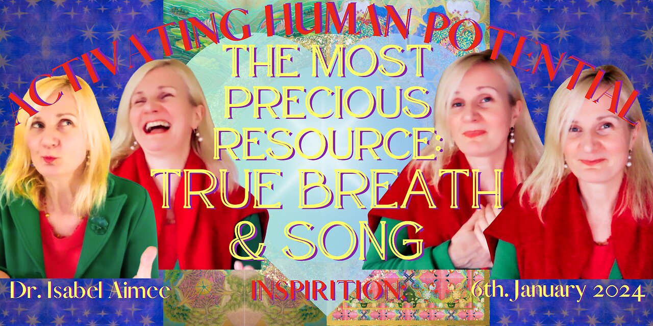 the most precious resource: true breath and song