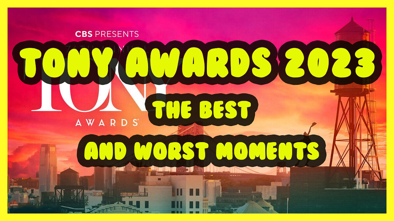 Tony Awards 2023: The Best and Worst Moments