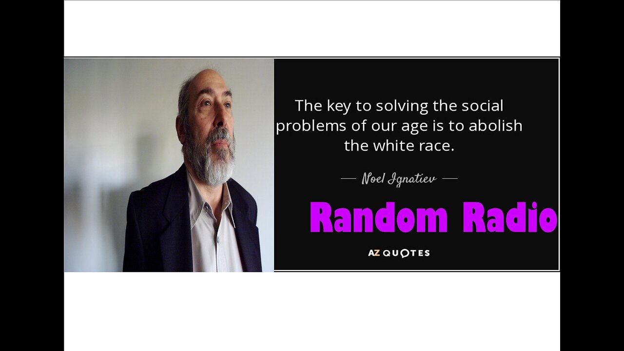 Meet Noel Ignatiev: The Father of the Anti-Whiteness Movement | Random Things You Need to Know