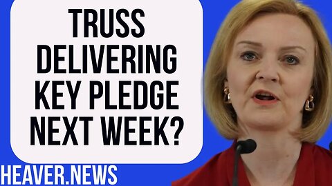 Liz Truss To DELIVER Key Pledge Next Week?