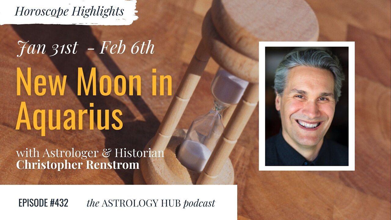 [HOROSCOPE HIGHLIGHTS] New Moon in Aquarius w/ Christopher Renstrom