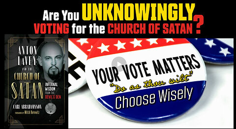 Are You UNKNOWINGLY Voting for the CHURCH OF S*TAN?!