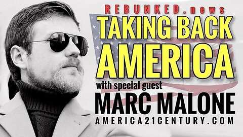 Rebunked News | Marc Malone | Taking Back America