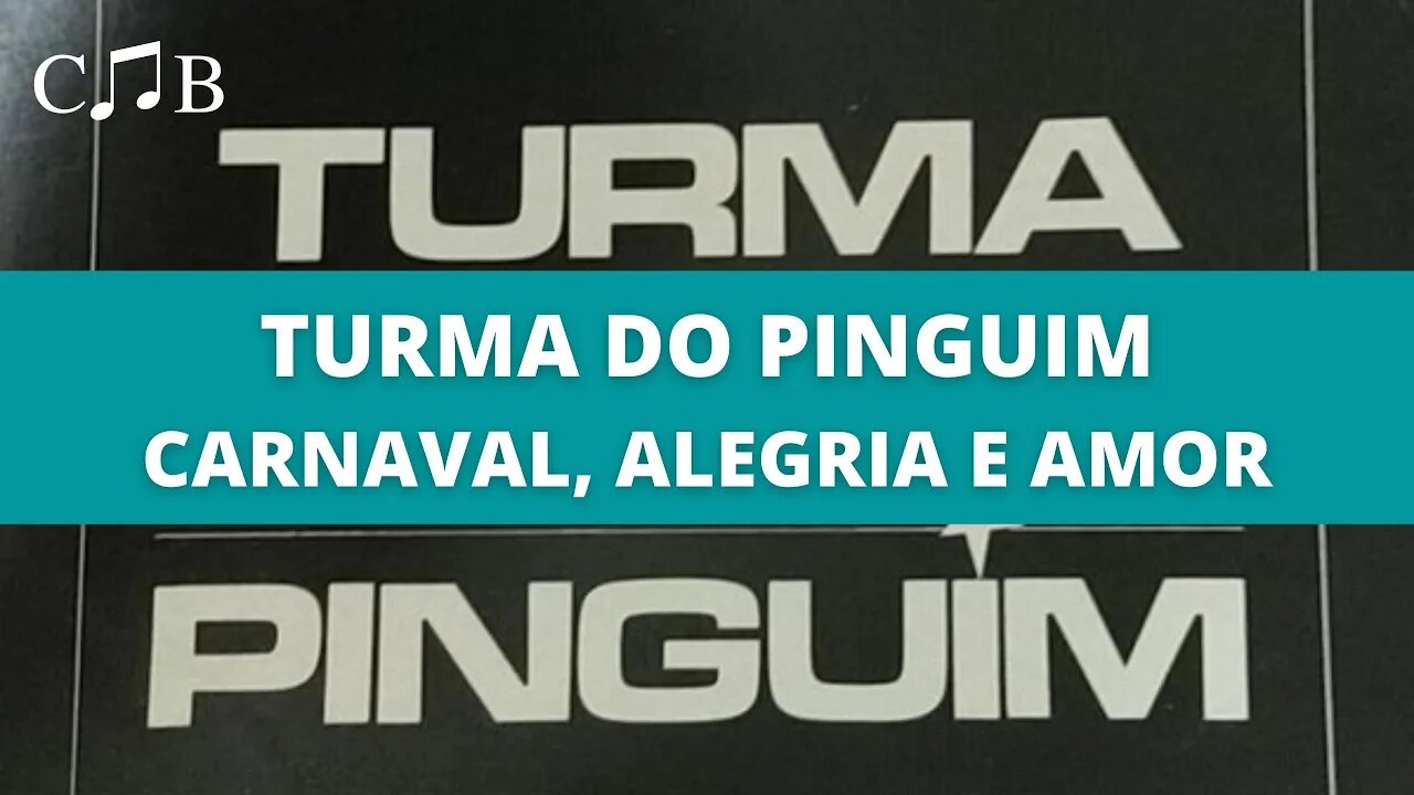 Turma do Pinguim - Carnaval, Alegria e Amor