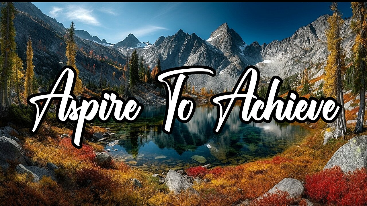 Aspire To Achieve