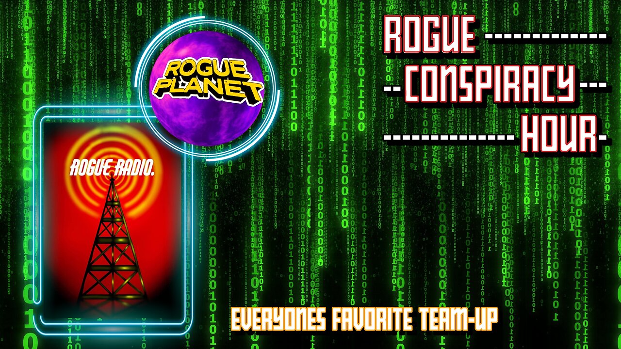 ROGUE CONSPIRACY HOUR! - Episode 3