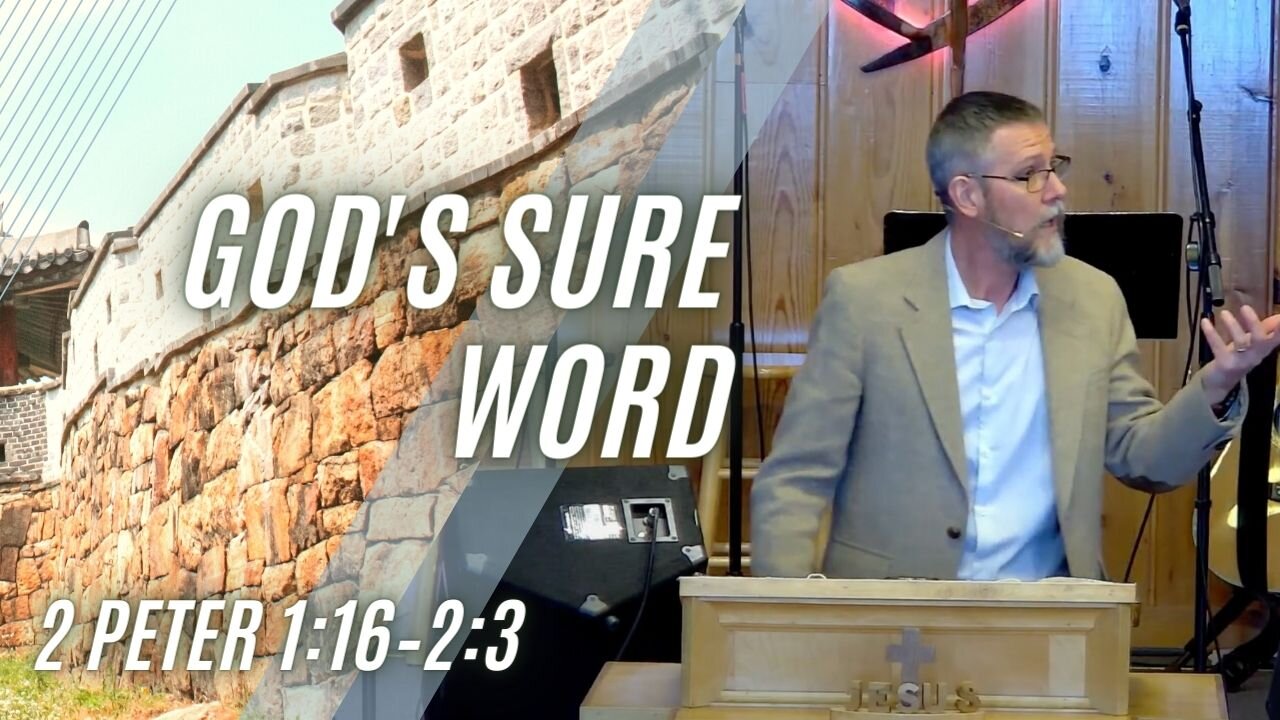 God's Sure Word — 2 Peter 1:16–2:3 (Modern Worship)