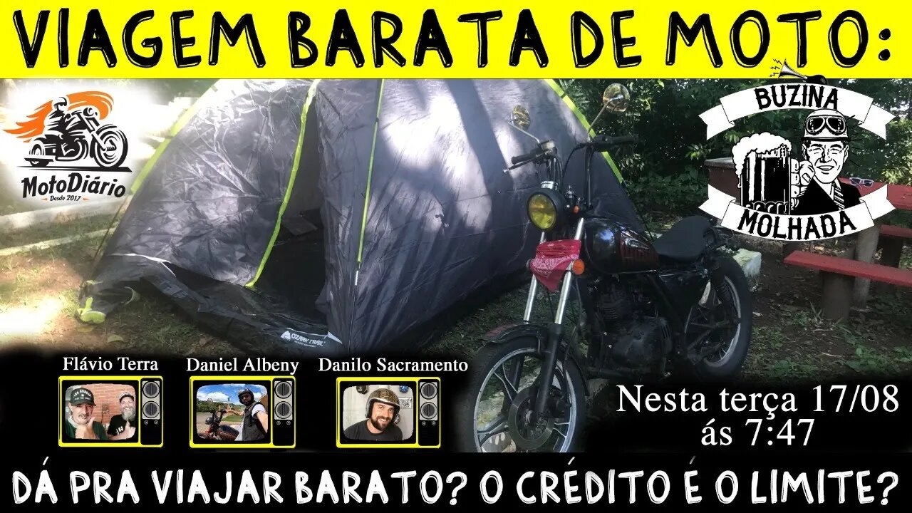 Viagem BARATA de moto: Dá pra Viajar Barato? O Crédito é o LIMITE? BUZINA MOLHADA #23